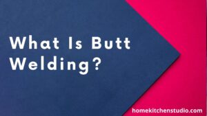 What-Is-Butt-Welding